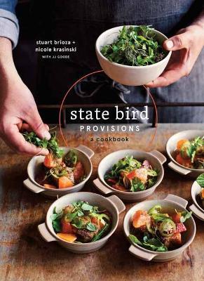 State Bird Provisions: A Cookbook - Stuart Brioza,Nicole Krasinski,JJ Goode - cover