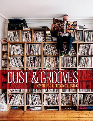 Dust & Grooves: Adventures in Record Collecting - Eilon Paz - cover