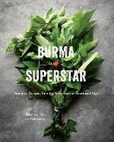 Burma Superstar: Addictive Recipes from the Crossroads of Southeast Asia [A Cookbook] - Desmond Tan,Kate Leahy - cover