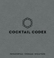 Cocktail Codex: Fundamentals, Formulas, Evolutions - Alex Day,Nick Fauchald - cover