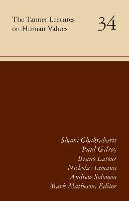 The Tanner Lectures on Human Values Volume 34 - cover