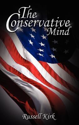 The Conservative Mind: From Burke to Eliot - Russell Kirk - cover
