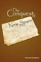The Conquest of New Spain - Diaz Del Casti Bernal Diaz Del Castillo,Bernal Diaz del Castillo - cover