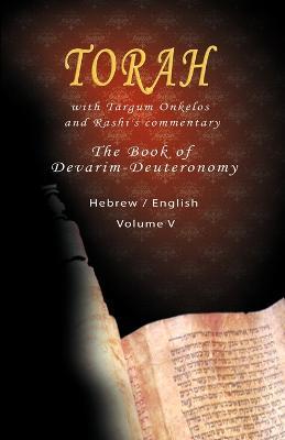 Pentateuch with Targum Onkelos and rashi's commentary: Torah The Book of Devarim, Volume V (Hebrew / English) - Rabbi M Silber - cover