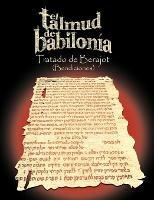El Talmud de Babilonia: Tratado de Berajot (Bendiciones) - Varios - cover