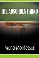The Absorbent Mind - Maria Montessori - cover