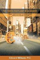 The Forex Fastlane Millionaire: Patterns and Probabilities, Trading Strategies for Trending and Range-Bound Markets - Edward Wilson - cover