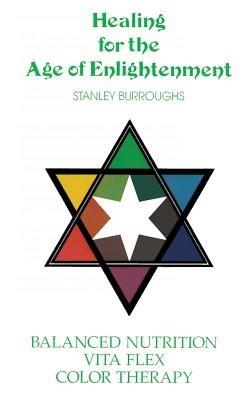 Healing for the Age of Enlightenment - Stanley Burroughs - cover