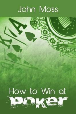 How to Win at Poker - John Moss - cover