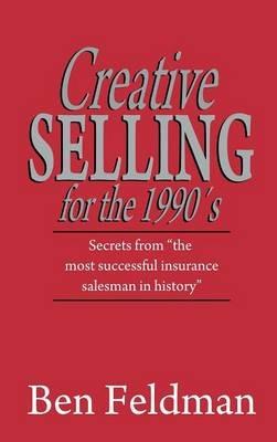 Creative Selling for the 1990's - Ben Feldman - cover