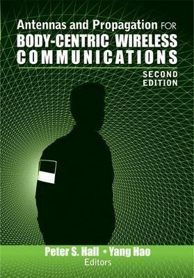 Antennas and Propagation for Body-Centric Wireless Communications, Second Edition - Peter Hall,Yang Hao - cover