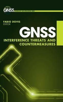 GNSS Interference, Threats, and Countermeasures - Fabio Dovis - cover