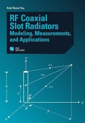 RF Coaxial Slot Radiators: Modeling, Measurements, Applications - Kok Yeow You - cover