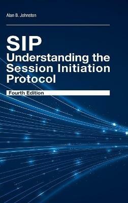 SIP: Understanding the Session Initiation Protocol, Fourth Edition - Alan Johnston - cover