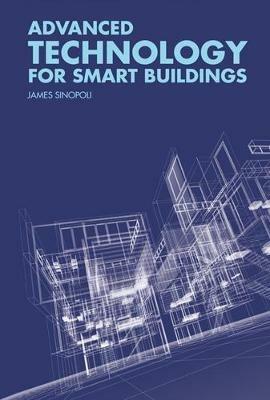 Advanced Technology for Smart Buildings - James Sinopoli - cover