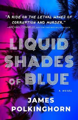 Liquid Shades of Blue: A Novel - James Polkinghorn - cover