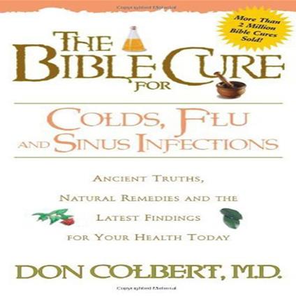 The Bible Cure for Colds, Flu, and Sinus Infections