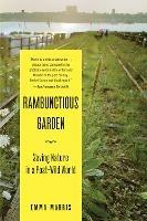 Rambunctious Garden: Saving Nature in a Post-Wild World - Emma Marris - cover