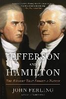 Jefferson and Hamilton: The Rivalry That Forged a Nation - John Ferling - cover