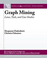 Graph Mining: Laws, Tools, and Case Studies