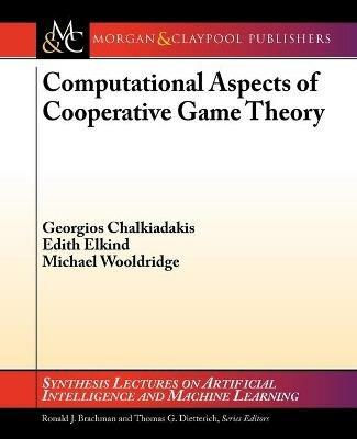 Computational Aspects of Cooperative Game Theory - Georgios Chalkiadakis,Edith Elkind,Michael Wooldridge - cover