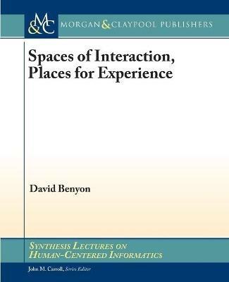 Spaces of Interaction: Places for Experience - David Benyon - cover