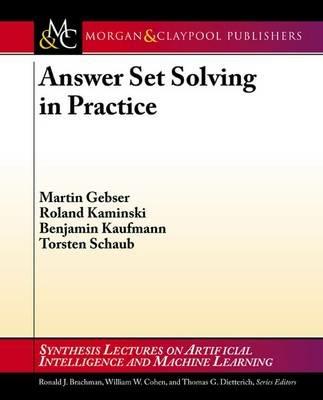 Answer Set Solving in Practice - Martin Gebser,Roland Kaminski,Benjamin Kaufmann - cover