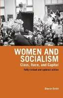 Women And Socialism: Class, Race, and Capital - Sharon Smith - cover