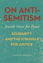 On Antisemitism: Solidarity and the Struggle for Justice in Palestine