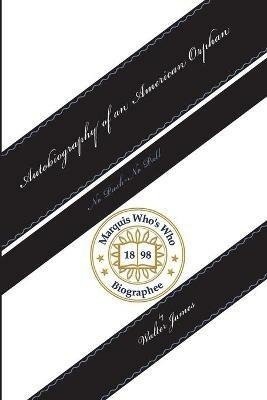 Autobiography of an American Orphan - Walter James - cover