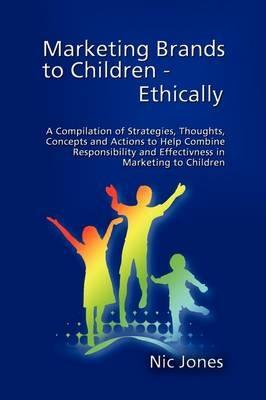Marketing Brands to Children - Ethically - Nic Jones - cover