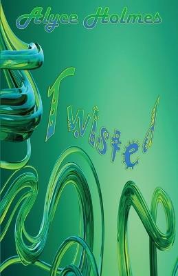 Twisted - Alyce Holmes - cover