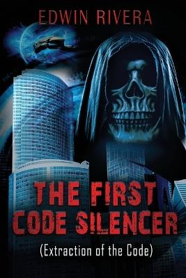 The First Code Silencer (Extraction of the Code) - Edwin Rivera - cover
