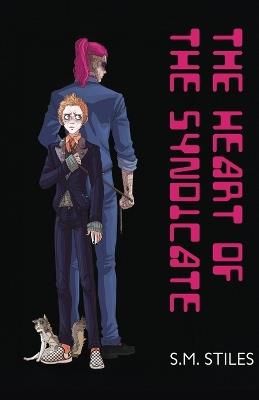 The Heart of the Syndicate - S M Stiles - cover