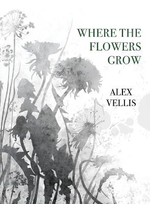 Where the Flowers Grow - Alex Vellis - cover