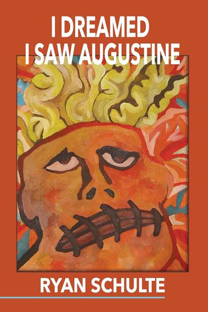I Dreamed I Saw Augustine