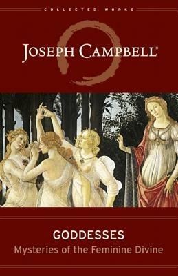 Goddesses: Mysteries of the Feminine Divine - Joseph Campbell - cover
