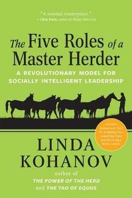 The Five Roles of a Master Herder: A Revolutionary Model for Socially Intelligent Leadership - Linda Kohanov - cover