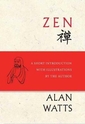 Zen: A Short Introduction with Illustrations by the Author - Alan Watts,Sherry Chayat Roshi - cover