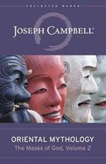 Oriental Mythology: The Masks of God, Volume 2