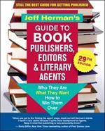 Jeff Herman's Guide to Book Publishers, Editors & Literary Agents, 29th Edition: Who They Are, What They Want, How to Win Them Over