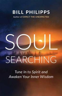 Soul Searching: Tune In to Spirit and Awaken Your Inner Wisdom - Bill Philipps - cover