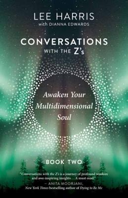Awaken Your Multidimensional Soul: Conversations with the Z's, Book Two - Lee Harris - cover