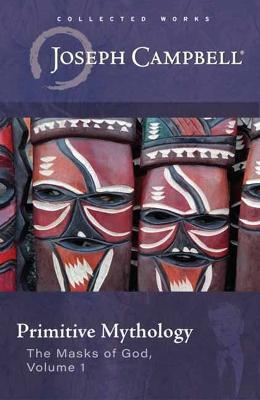 Primitive Mythology: (The Masks of God, Volume 1) - Joseph Campbell - cover