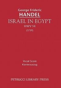 Israel in Egypt, HWV 54: Vocal score - George Frideric Handel - cover