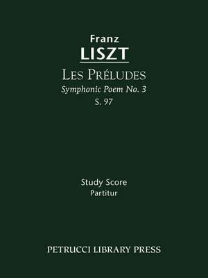 Les Preludes, S.97: Study score - Franz Liszt - cover