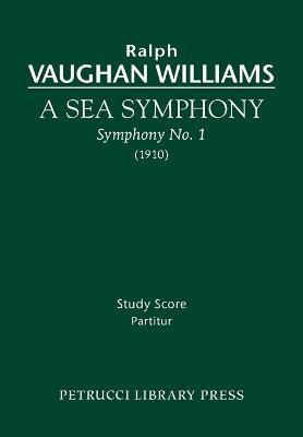 A Sea Symphony: Study score - Ralph Vaughan Williams - cover