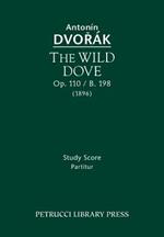 The Wild Dove, Op.110 / B.198: Study Score