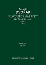 Slavonic Rhapsody in A-Flat Major, B.86.3: Study Score