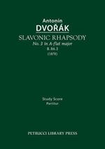 Slavonic Rhapsody in A-Flat Major, B.86.3: Study Score